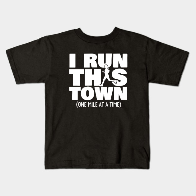 I Run This Town One Mile At A Time Female Runner Kids T-Shirt by ArfsurdArt